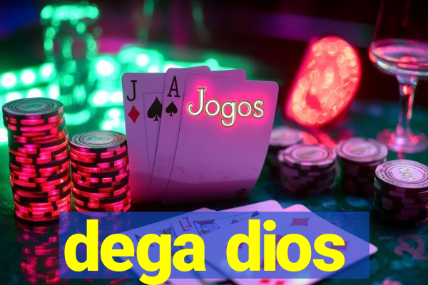 dega dios